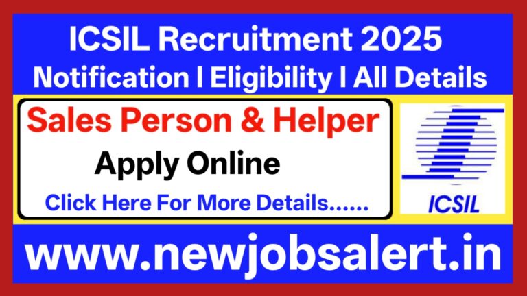 ICSIL Recruitment 2025